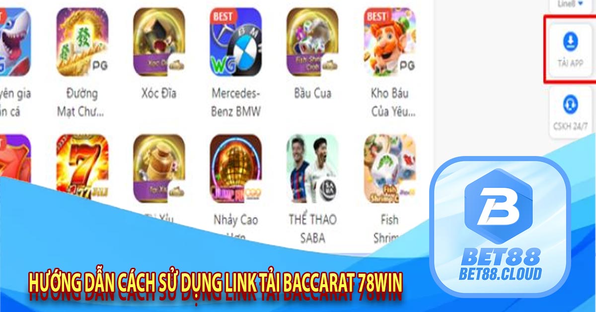 Hướng Dẫn Cách Sử Dụng Link tải baccarat 78win