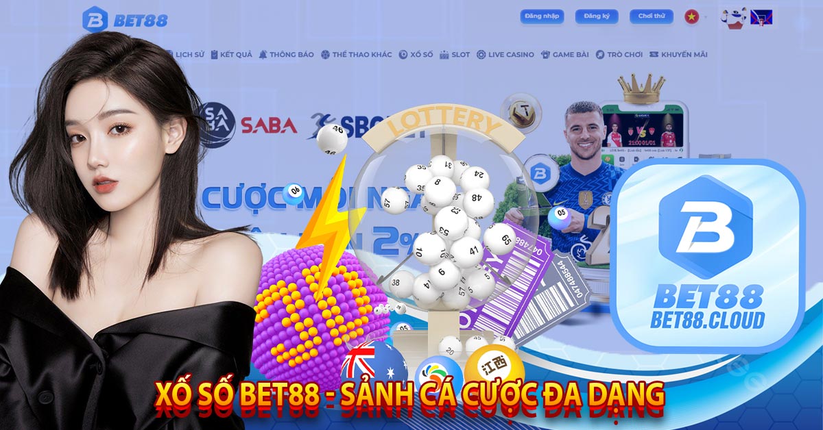 Xố Số Bet88 - Sảnh Cá Cược Đa Dạng 