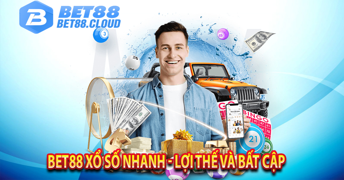 Bet88 Xổ Số Nhanh - Lợi Thế Và Bất Cập 